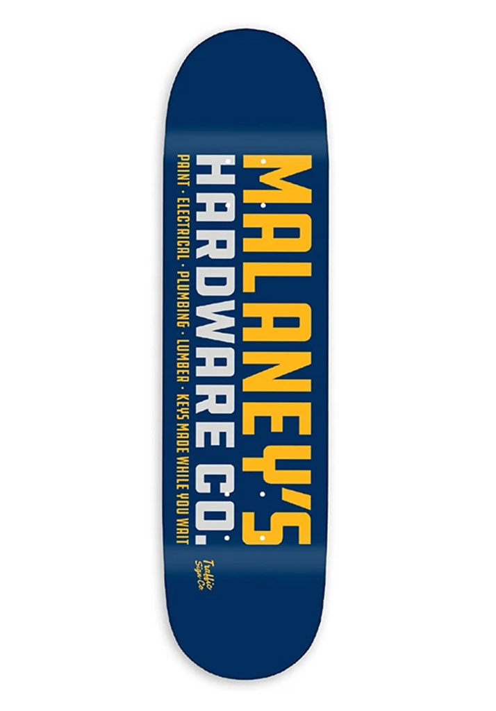 TAVOLA SKATE TRAFFIC MALANEY'S HARDWARE 7.75" U